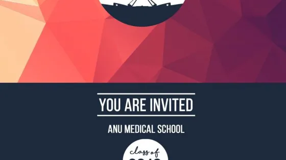 Invitation to the ANU Medical School Class of 2016 Graduation Ball, featuring an abstract geometric design and event details.