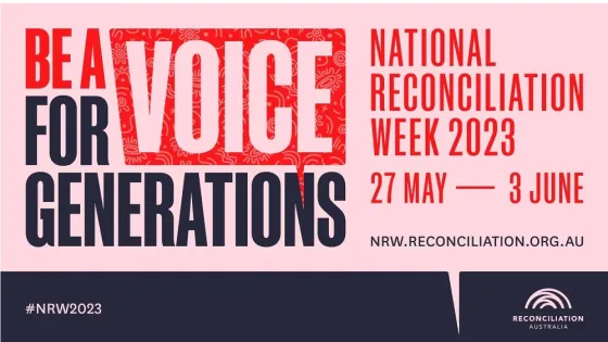 Promotional banner for National Reconciliation Week 2023, stating "Be a voice for generations" from May 27 to June 3 with additional details and website.