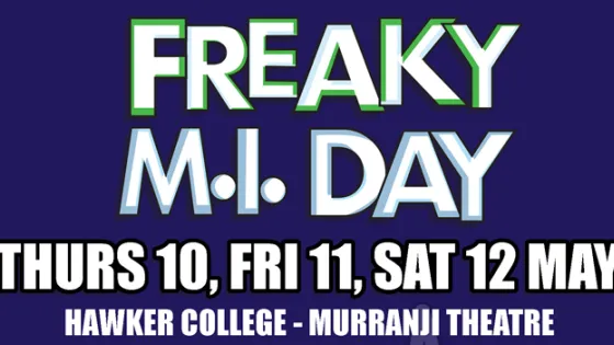 Promotional banner for "Freaky M.I. Day" showing performance dates of May 10, 11, and 12 at Hawker College - MurrANJI Theatre.